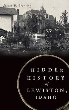 portada Hidden History of Lewiston, Idaho (en Inglés)