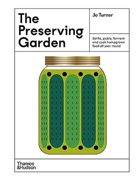 portada The Preserving Garden: Bottle, Pickle, Ferment and Cook Homegrown Food all Year Round (en Inglés)