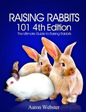 portada Raising Rabbits 101 4th Edition (in English)