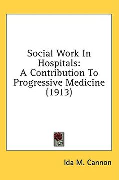 portada social work in hospitals: a contribution to progressive medicine (1913) (en Inglés)
