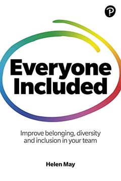 portada Everyone Included: How to Improve Belonging, Diversity and Inclusion in Your Team: How to Improve Belonging, Diversity and Inclusion in Your Team (en Inglés)