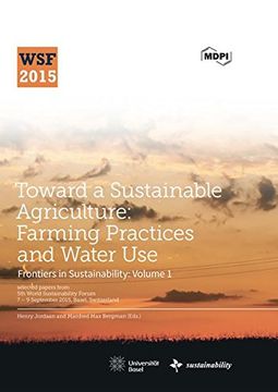 portada Toward a Sustainable Agriculture: Farming Practices and Water Use (Frontiers in Sustainability)