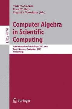 portada computer algebra in scientific computing: 10th international workshop, casc 2007, bonn, germany, september 16-20, 2007, proceedings (en Inglés)