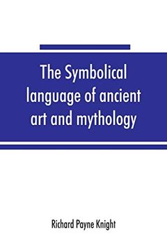 portada The Symbolical Language of Ancient art and Mythology; An Inquiry (in English)