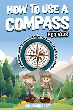 portada How to Use a Compass for Kids (en Inglés)