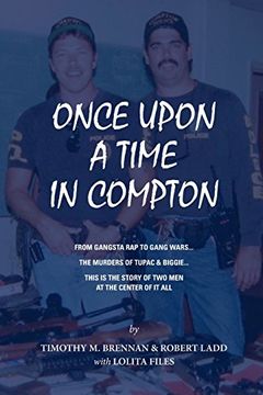 portada Once Upon a Time in Compton: From Gangsta rap to Gang Wars. The Murders of Tupac & Biggie. This is the Story of two men at the Center of it All. (en Inglés)