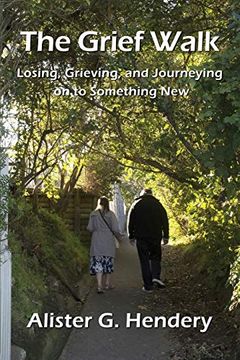 portada The Grief Walk: Losing, Grieving, and Journeying on to Something new 