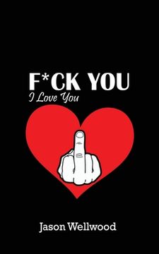 portada Fuck You, I Love You (en Inglés)