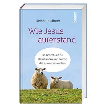 portada Wie Jesus Auferstand: Ein Osterbuch für Kleinbauern und Solche, die es Werden Wollen (en Alemán)