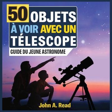 portada 50 Objets à voir avec un télescope: Guide du jeune astronome