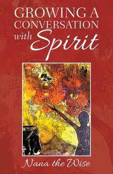 portada Growing a Conversation with Spirit (in English)