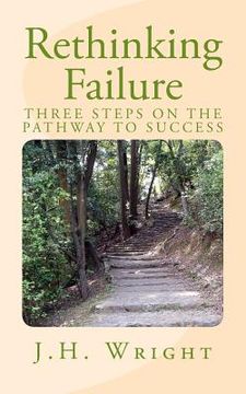 portada Rethinking Failure: 3 Steps to Finding Your Success (en Inglés)