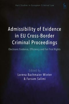 portada Admissibility of Evidence in EU Cross-Border Criminal Proceedings: Electronic Evidence, Efficiency and Fair Trial Rights (en Inglés)