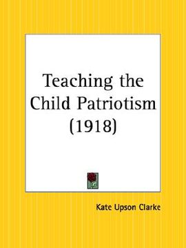 portada teaching the child patriotism (en Inglés)
