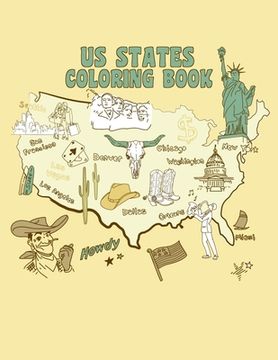 portada US States Coloring Book: A United States of America Coloring Book With State Bird, State Seal, State Flower, Fun Filled Learning And Coloring (en Inglés)