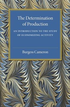 portada The Determination of Production: An Introduction to the Study of Economizing Activity (en Inglés)