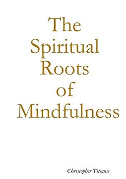 portada The Spiritual Roots of Mindfulness (en Inglés)