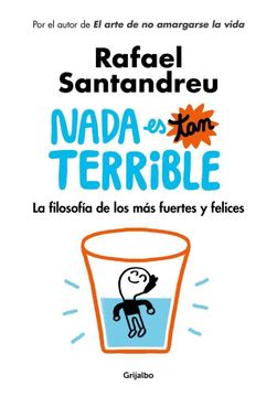 Libro Nada es tan terrible De Rafael Santandreu - Buscalibre
