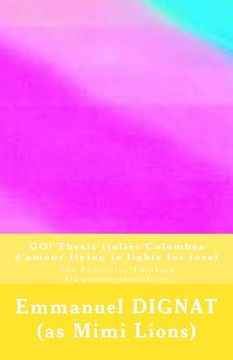 portada GO! Thesis (jolies Colombes d'amour flying in lights for love): The Projective Thinking (la pensée projective) (en Francés)