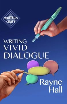 portada Writing Vivid Dialogue: Professional Techniques for Fiction Authors: Volume 16 (Writer'S Craft) (en Inglés)