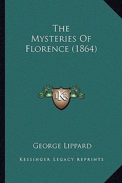 portada the mysteries of florence (1864) the mysteries of florence (1864) (en Inglés)