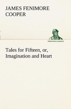 portada tales for fifteen, or, imagination and heart (en Inglés)