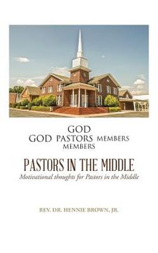 portada Pastors in the Middle: Motivational Thoughts for Pastors in the Middle (en Inglés)