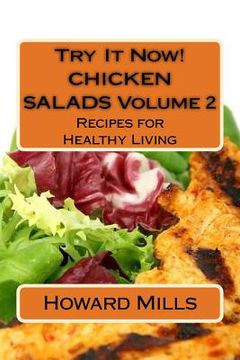 portada Try It Now! CHICKEN SALADS Volume 2: Recipes for Healthy Living (in English)