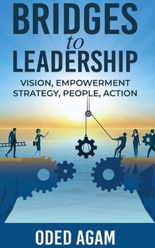 portada Bridges to Leadership: Vision, Empowerment, Strategy, People, Action (in English)