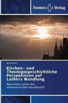 portada Kirchen- und Theologiegeschichtliche Perspektiven auf Luthers Wandlung (in German)