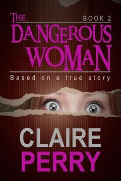 portada The Dangerous Woman Book 2: Mystery (Thriller Suspense Crime Murder psychology Fiction)Series: Crime Conspiracies Short story (in English)