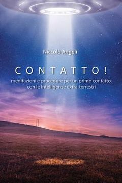 portada Contatto!: Meditazioni e procedure per un primo contatto con le Intelligenze extra-terrestri (en Italiano)