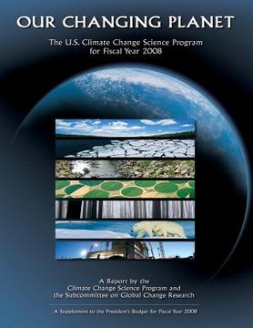 portada Our Changing Planet: The U.S. Climate Change Science Program for Fiscal Year 2008