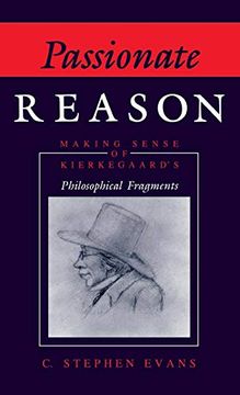 portada Passionate Reason: Making Sense of Kierkegaard's Philosophical Fragments (en Inglés)