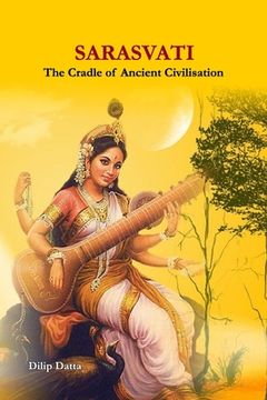 portada Sarasvati: The Cradle of Ancient Civilisation (in English)