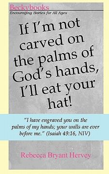 portada if i'm not carved on the palms of god's hands, i'll eat your hat. (en Inglés)