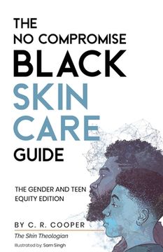 portada The No Compromise Black Skin Care Guide: The Gender and Teen Equity Edition (in English)