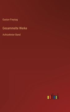 portada Gesammelte Werke: Achtzehnter Band (en Alemán)