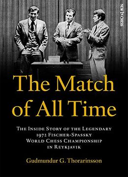 portada The Match of all Time: The Inside Story of the Legendary 1972 Fischer-Spassky World Chess Championship in Reykjavik (Paperback) (en Inglés)