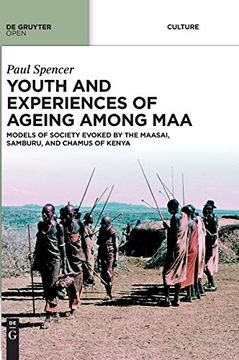 portada Youth and Experiences of Ageing Among Maa: Models of Society Evoked by the Maasai, Samburu, and Chamus of Kenya 
