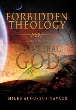 portada forbidden theology: origin of scriptural god (en Inglés)