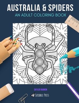 portada Australia & Spiders: AN ADULT COLORING BOOK: Australia & Spiders - 2 Coloring Books In 1 (en Inglés)