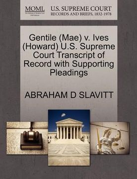 portada gentile (mae) v. ives (howard) u.s. supreme court transcript of record with supporting pleadings