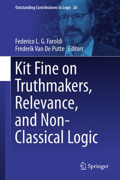 portada Kit Fine on Truthmakers, Relevance, and Non-Classical Logic (en Inglés)