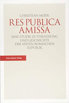 portada Res Publica Amissa: Eine Studie Zu Verfassung Und Geschichte Der Spaten Romischen Republik (en Alemán)