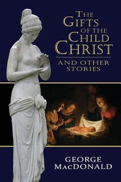 portada The Gifts of the Child Christ, and Other Stories (en Inglés)
