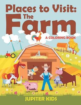 portada Places to Visit: The Farm (A Coloring Book)