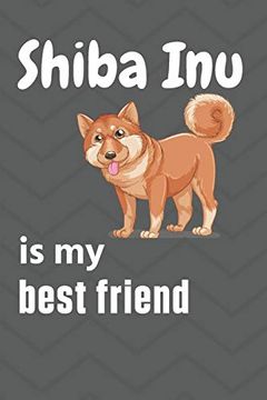 portada Shiba inu is my Best Friend: For Shiba inu dog Fans (en Inglés)