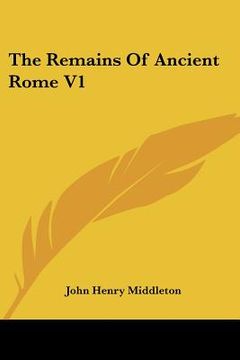 portada the remains of ancient rome v1 (in English)