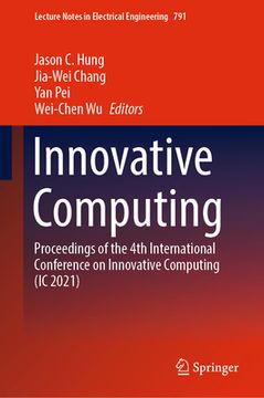 portada Innovative Computing: Proceedings of the 4th International Conference on Innovative Computing (IC 2021) (en Inglés)